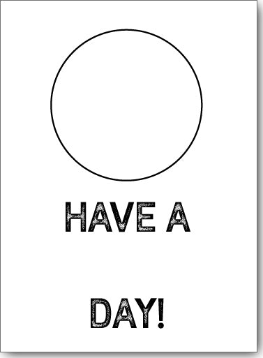 Have A _ Day!